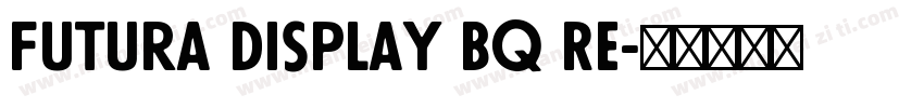 Futura Display BQ Re字体转换